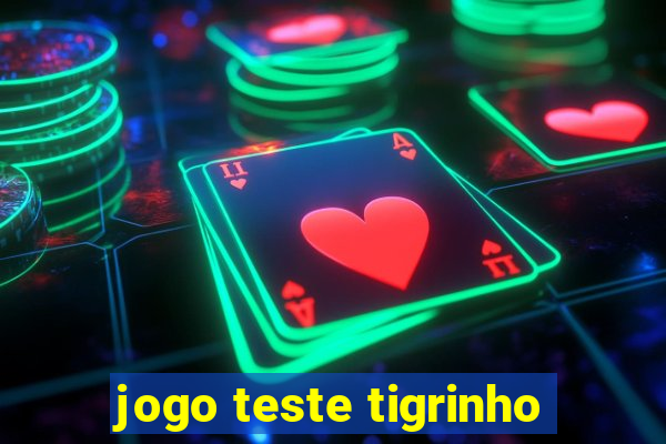 jogo teste tigrinho